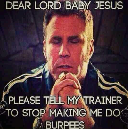 Dear Baby Jesus Quote
 Dear Lord baby Jesus please tell my trainer to stop making