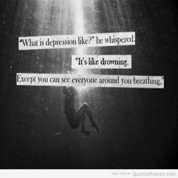 Depressed Quotes About Life
 Quotes About Drowning QuotesGram
