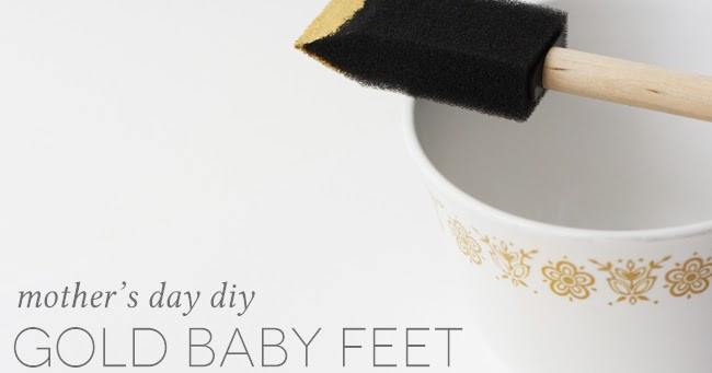 Diy Baby Feet
 Mother s Day DIY Gold Baby Feet