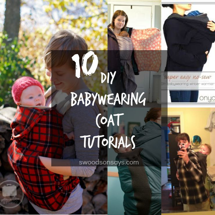 DIY Babywearing Coat
 10 DIY Babywearing Coat Tutorials Swoodson Says