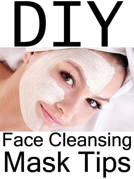 DIY Cleansing Face Mask
 DIY Face Cleansing Mask Tips