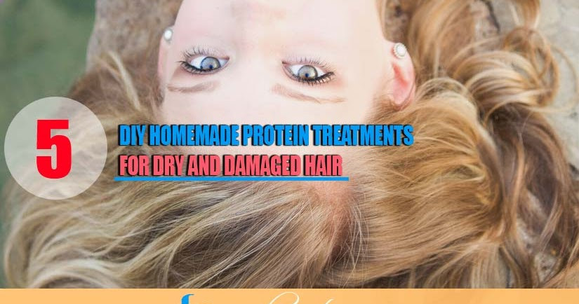DIY Damaged Hair Treatments
 5 DIY Homemade Protein Treatments For Dry & Damaged Hair