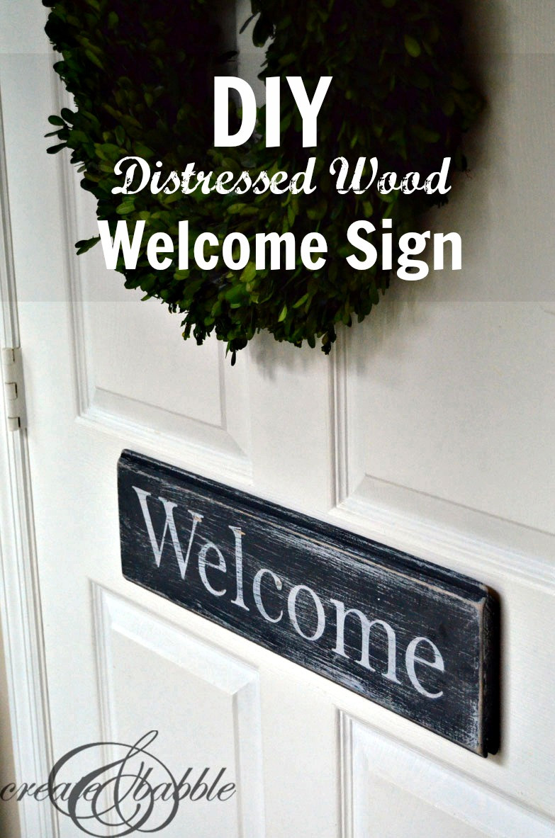 DIY Distressed Wood Signs
 DIY Distressed Wood Wel e Sign Create and Babble