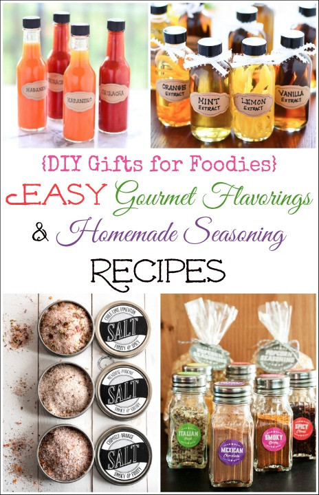 DIY Foodie Gifts
 9 Easy DIY Gourmet Flavorings and Homemade Seasoning