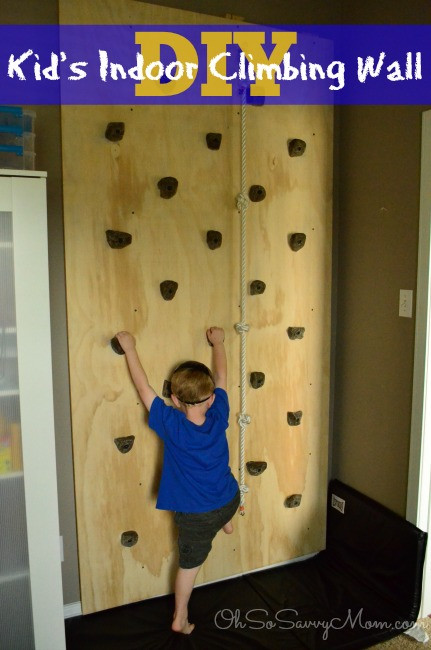 DIY Kids Rock Climbing Wall
 How to build a DIY Kids Climbing Wall Oh So Savvy Mom