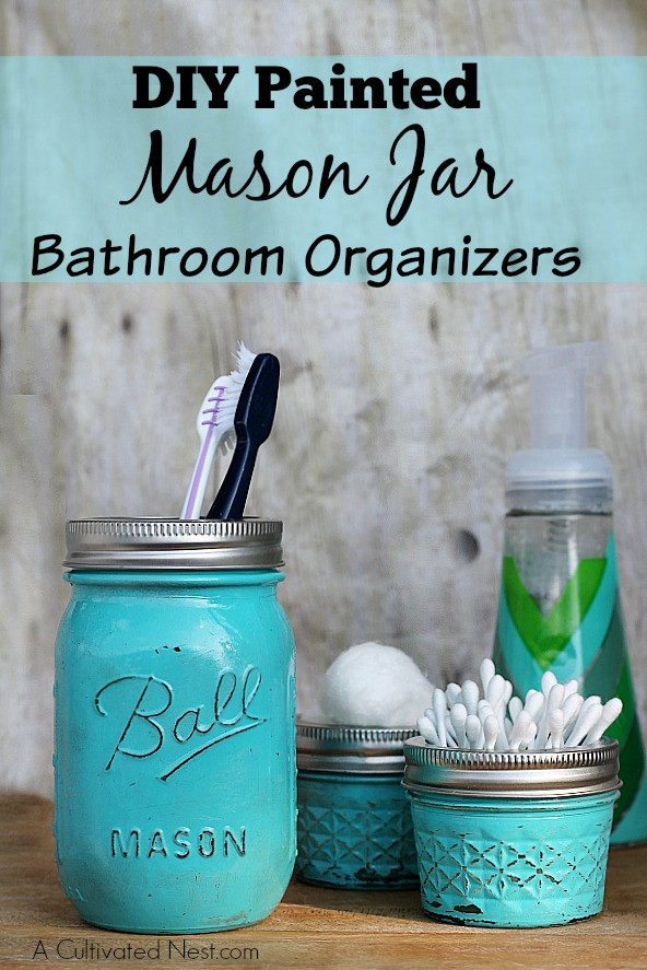 DIY Mason Jar Organizer
 DIY Painted Mason Jar Bathroom Organizer