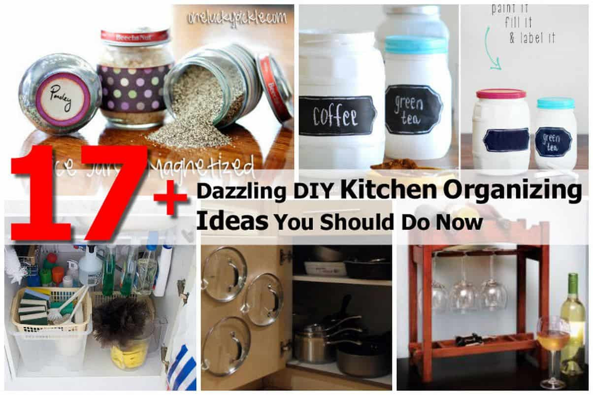 DIY Organize Kitchen
 17 Dazzling DIY Kitchen Organizing Ideas You Should Do Now