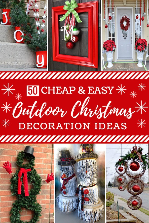 DIY Outdoor Decorating Ideas
 50 Cheap & Easy DIY Outdoor Christmas Decorations