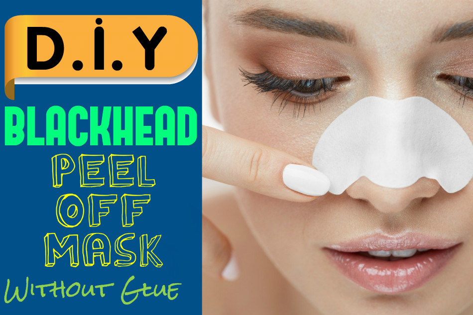 DIY Peel Off Face Mask With Glue
 DIY Blackhead Peel f Mask Without Glue
