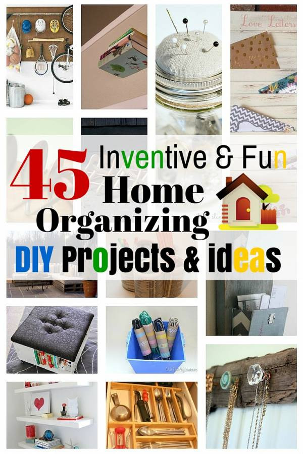 DIY Projects For Home Organization
 45 Inventive & Fun Home Organizing DIY Projects & Ideas