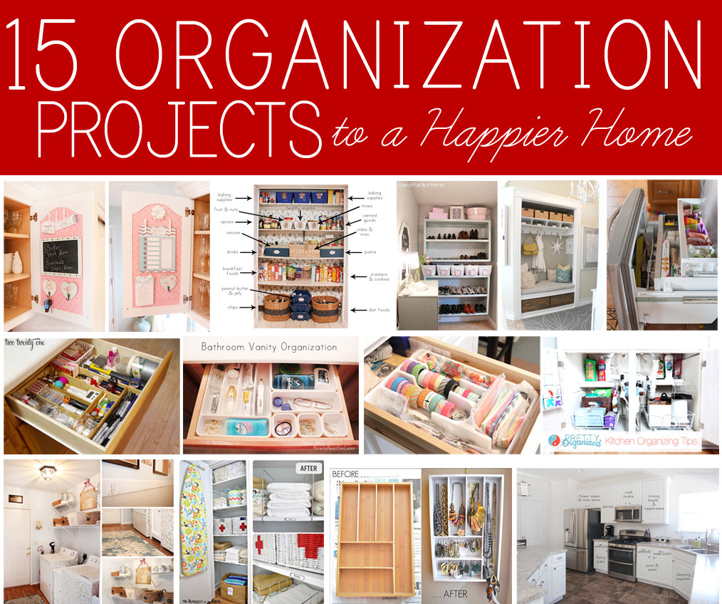 DIY Projects For Home Organization
 15 Organization Projects To A Happier Home