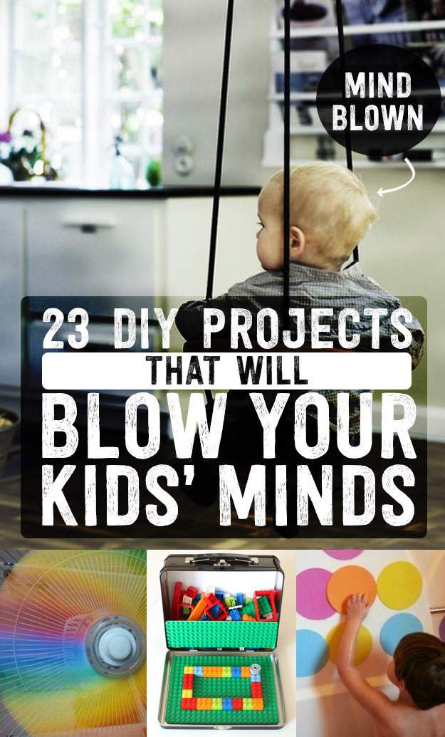 DIY Projects For Kids
 23 DIY Projects That Will Blow Your Kids Minds