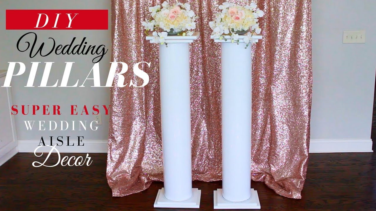 DIY Wedding Ceremony Decorations
 SUPER EASY DIY Wedding Pillars Elegant Wedding Ceremony