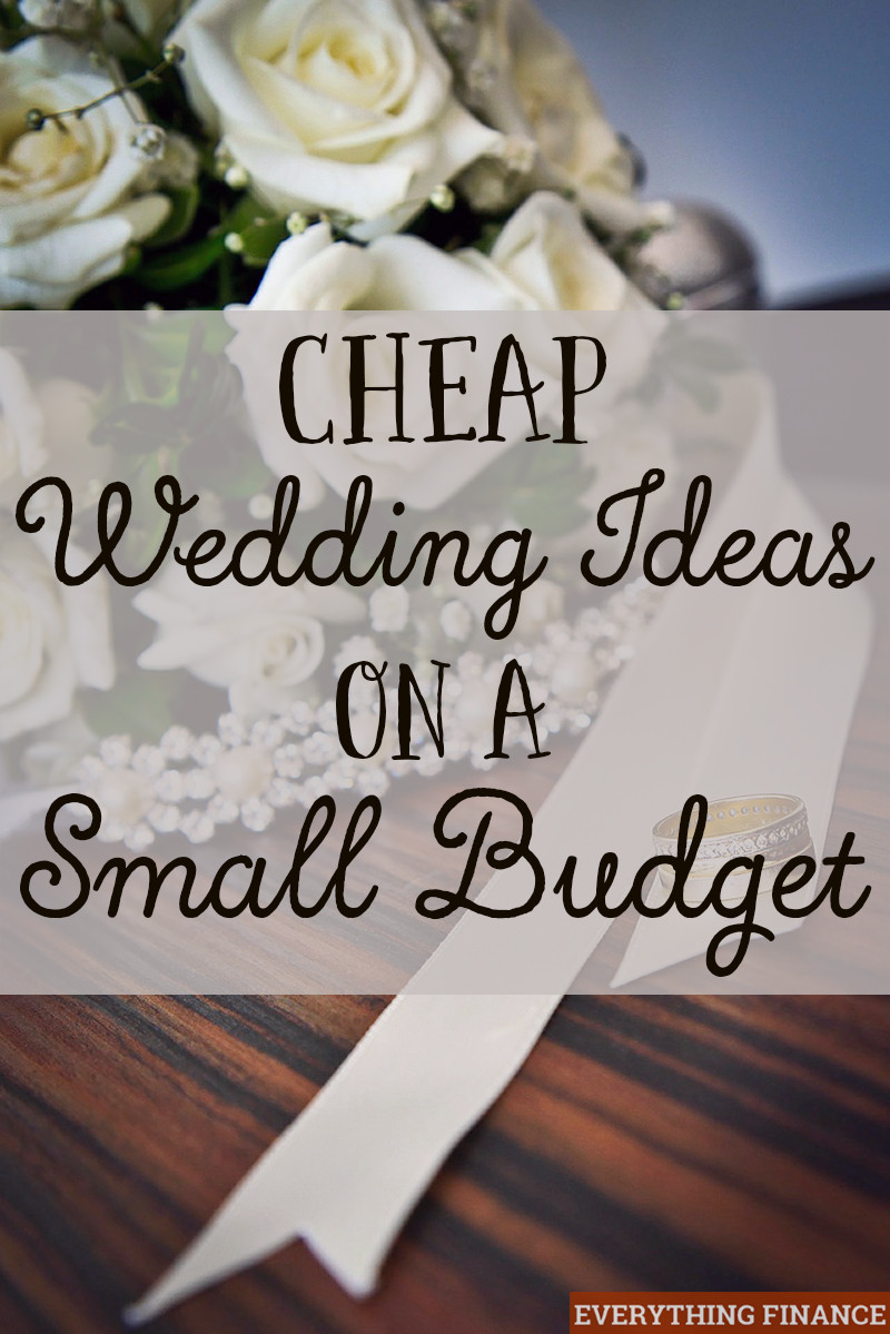 DIY Weddings On A Budget
 Cheap Wedding Ideas on a Small Bud