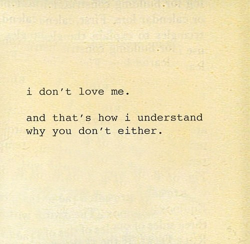 Don'T Be Sad Quotes
 i don t love me on Tumblr
