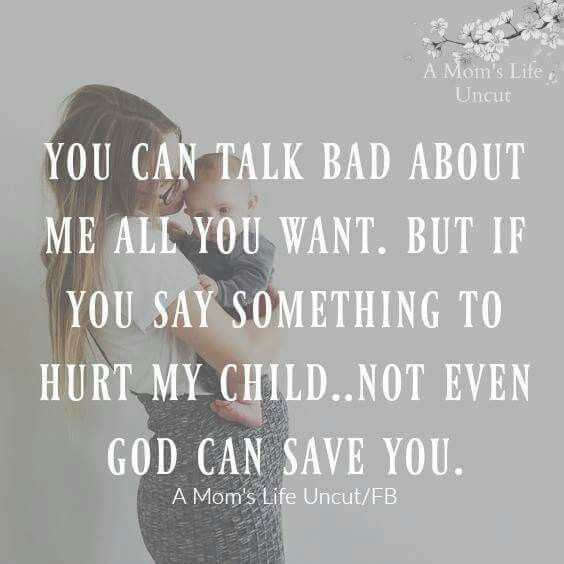 Dont Mess With My Kids Quotes
 Image result for mess with my kids quotes
