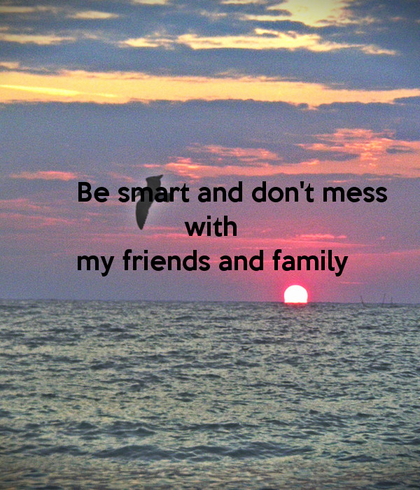 Dont Mess With My Kids Quotes
 Dont Mess With My Family Quotes QuotesGram