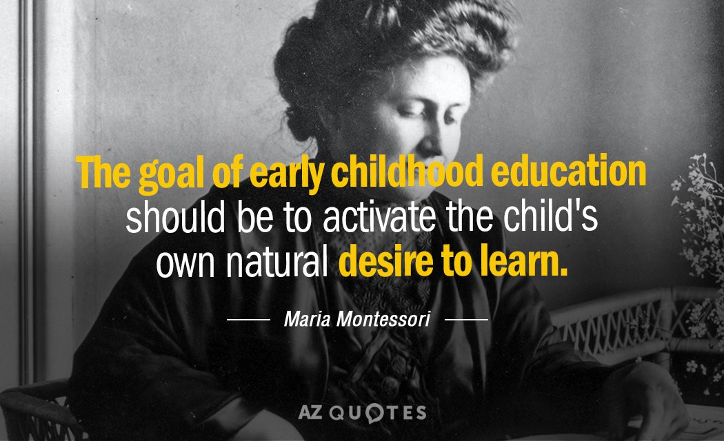Early Childhood Education Quotes
 TOP 25 QUOTES BY MARIA MONTESSORI of 321