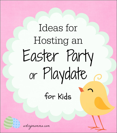 Easter Kids Party Ideas
 Ideas for Hosting an Easter Party or Playdate for Kids