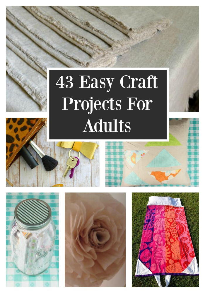 Easy Craft Projects For Adults
 43 Easy Craft Projects For Adults