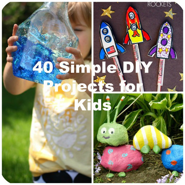 Easy Kids Projects
 40 Simple DIY Projects for Kids to Make
