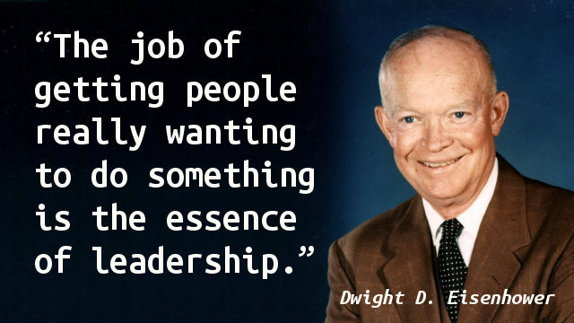 Eisenhower Leadership Quote
 Quote of the Day – Yahooey s Blog