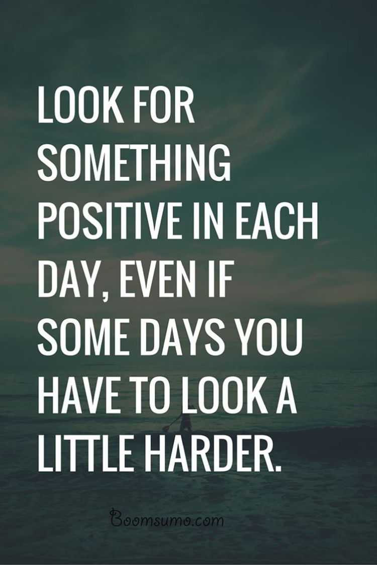 Everyday Positive Quotes
 Positive quotes about life " Look for Something Positive Daily