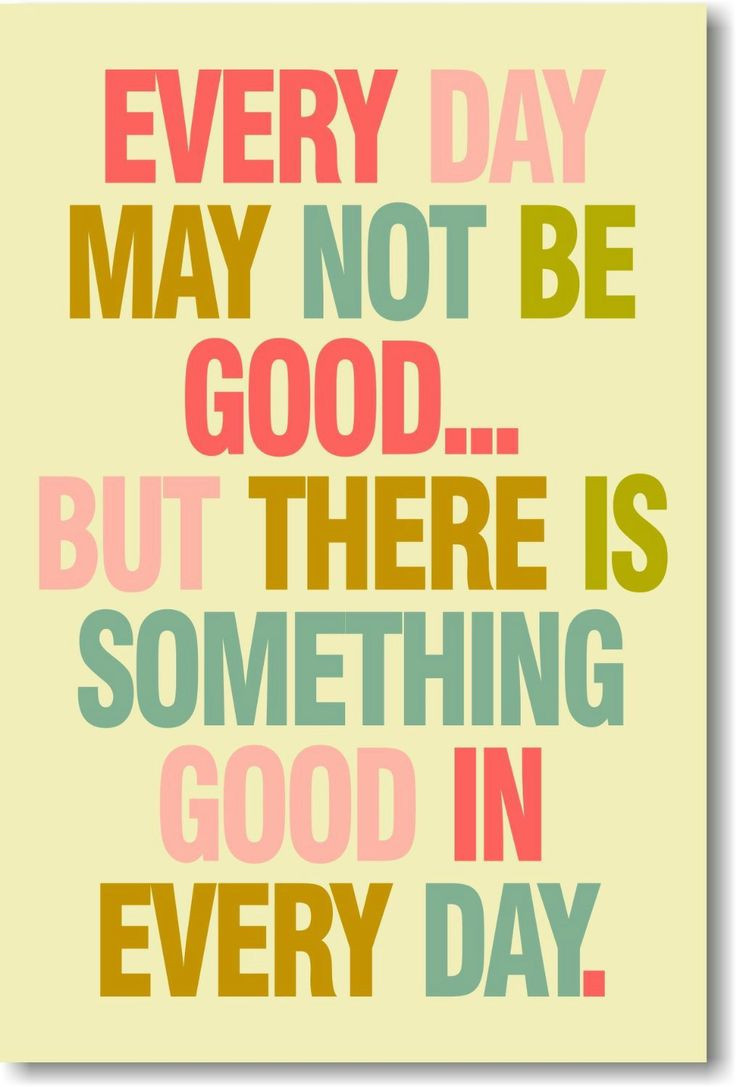 Everyday Positive Quotes
 Everyday Is A Good Day Quotes QuotesGram