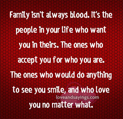 Family Isn'T Always Blood Quote
 Family isn t always blood Love and Sayings