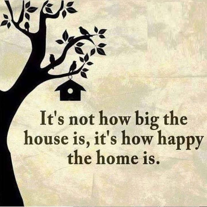 Family Quotes Pinterest
 It s Not How Big The House Is It s How Happy The Home Is