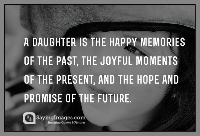 Father And Daughter Relationship Quotes
 25 Beautiful Daughter Quotes