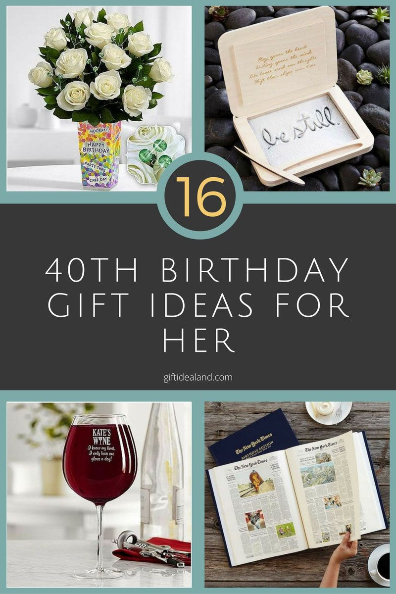 Female Birthday Gift Ideas
 16 Good 40th Birthday Gift Ideas For Her