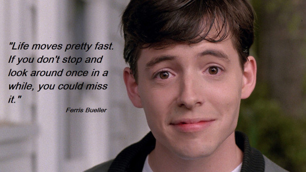 Ferris Bueller Life Quote
 General Chat Mega Thread FKA Unpopular Movie Opinions