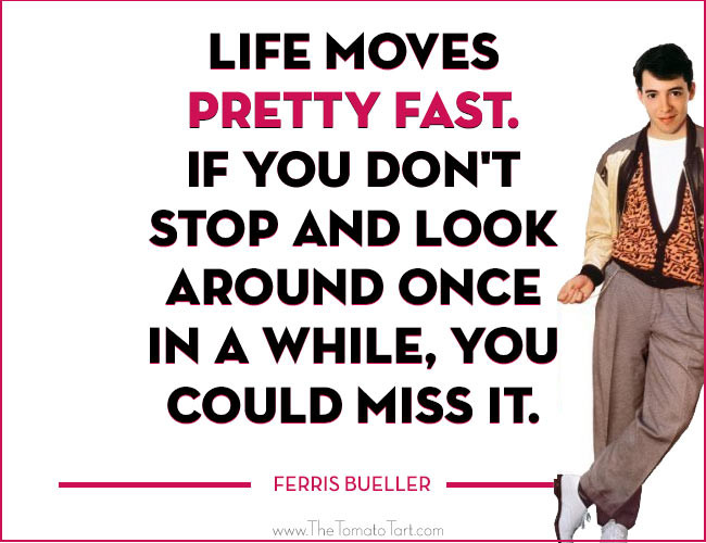 Ferris Bueller Life Quote
 2016 Marketing Trends Inspired by Ferris Bueller