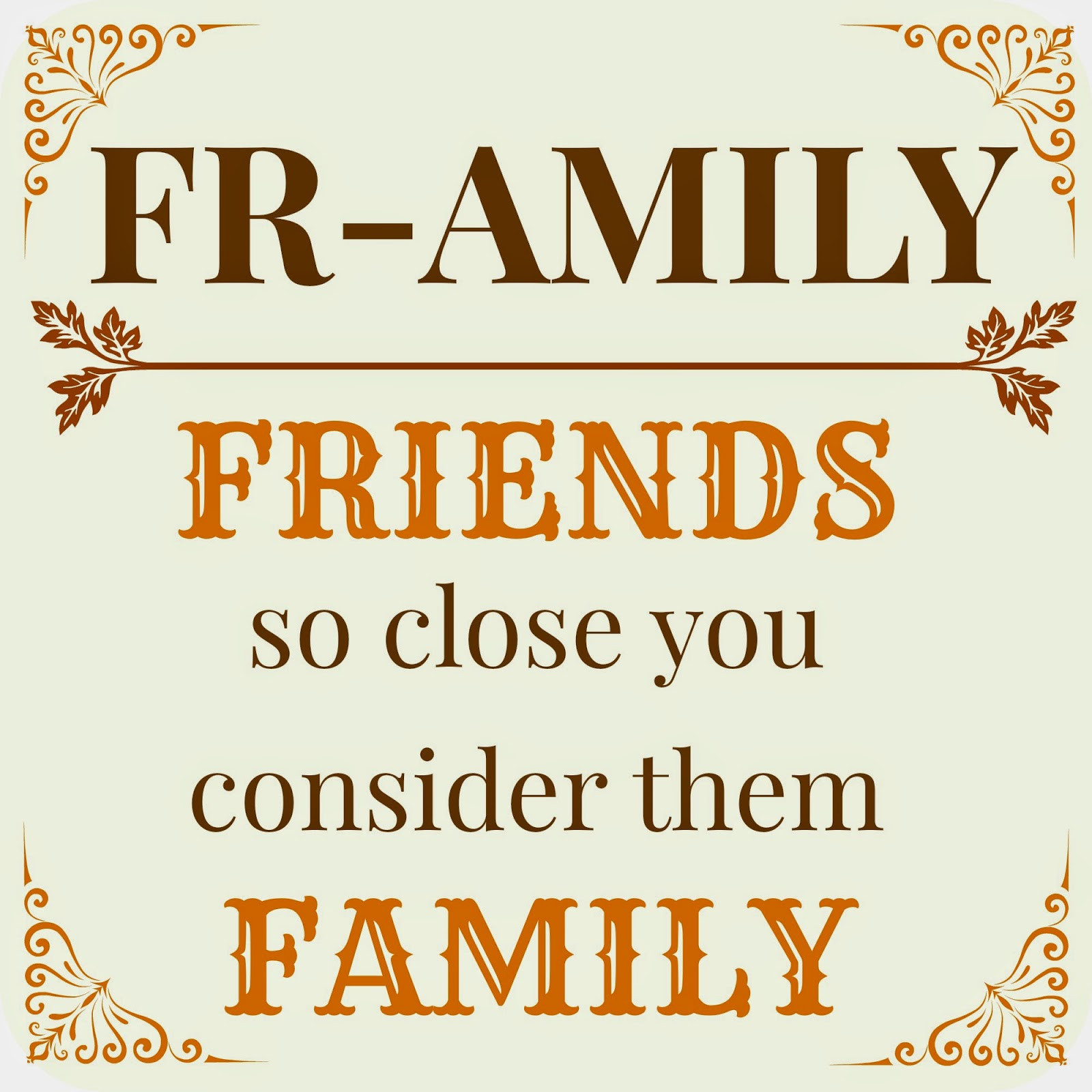 Friends Being Family Quotes
 Quotes About Friends Considered Family QuotesGram