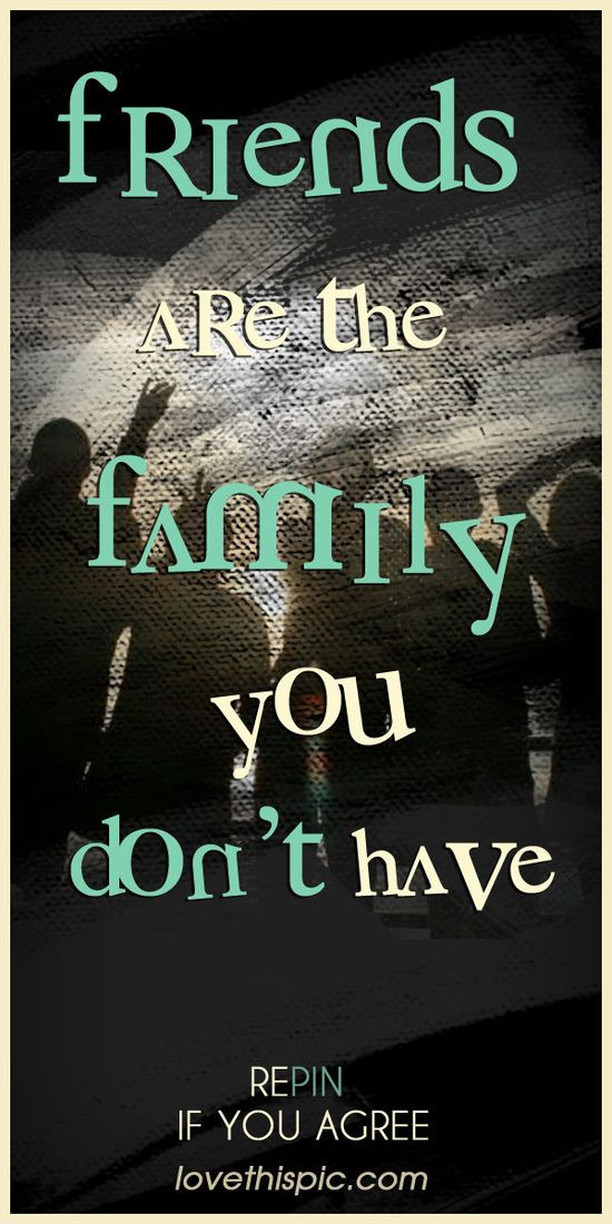 Friends Being Family Quotes
 Friends Are Family Quotes QuotesGram