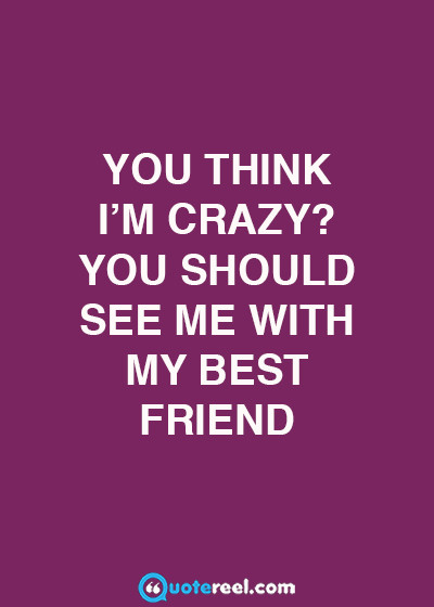 Funny Bestfriend Quotes
 Funny Friends Quotes To Send Your BFF QuoteReel