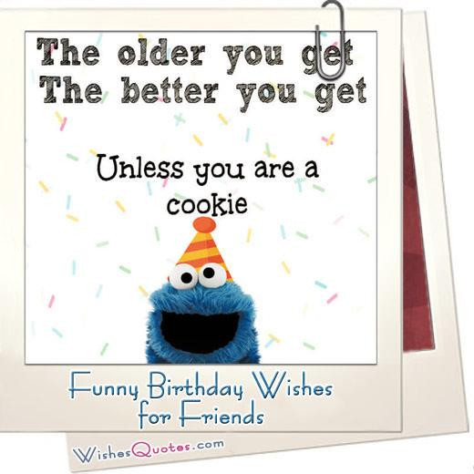 Funny Birthday Greetings To A Friend
 Funny Birthday Wishes for Friends and Ideas for Maximum