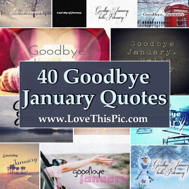 Funny January Quotes
 40 Goodbye January Quotes