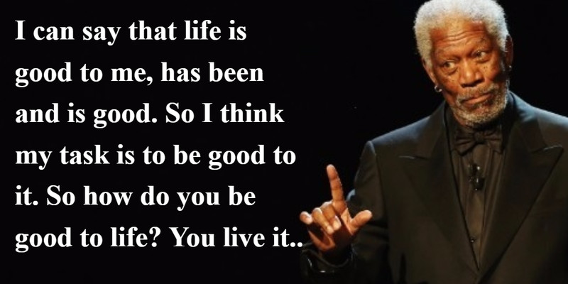 Funny Morgan Freeman Quotes
 23 Best Morgan Freeman Quotes We Need Fun