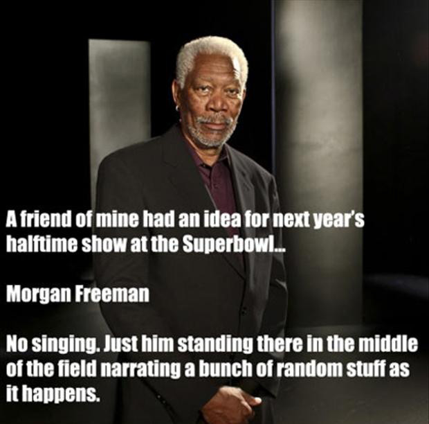 Funny Morgan Freeman Quotes
 Funny 55 Pics