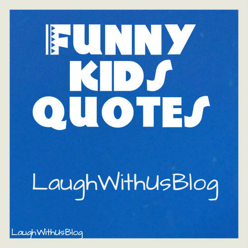 Funny Quotes About Children
 Random Funny Kids Quotes