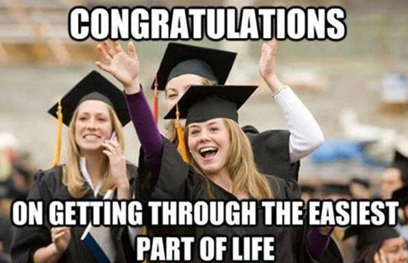 Funny Quotes About High School
 Funniest Graduation Memes