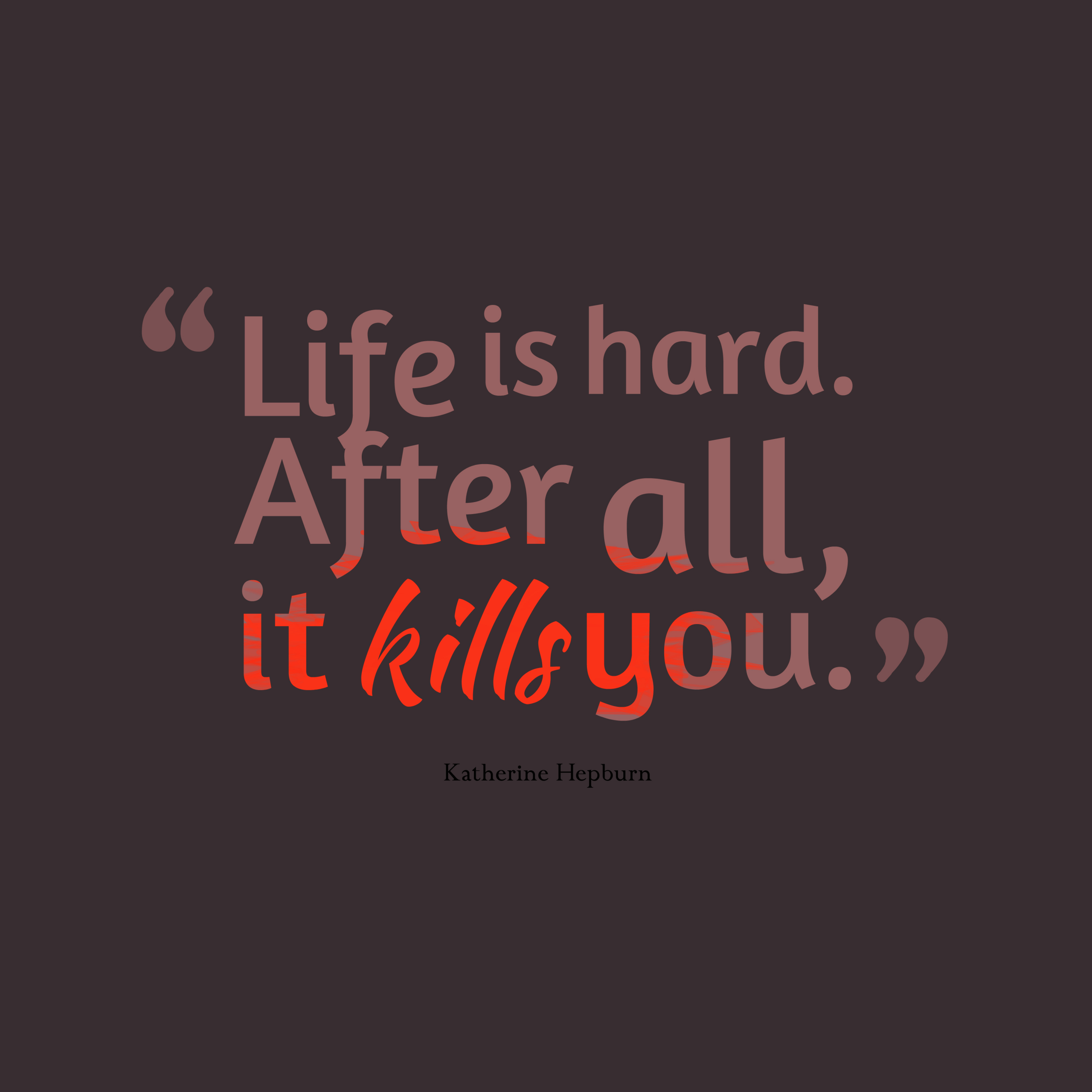 Funny Quotes About Life Being Hard
 Picture Life is hard