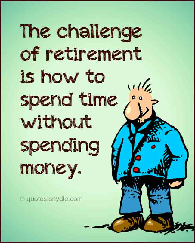 Funny Quotes About Retirement
 Funny Retirement Quotes and Sayings with Image – Quotes