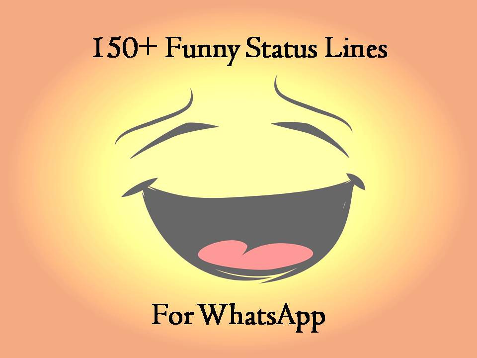 Funny Quotes App
 150 Funny Status Lines For Whatsapp