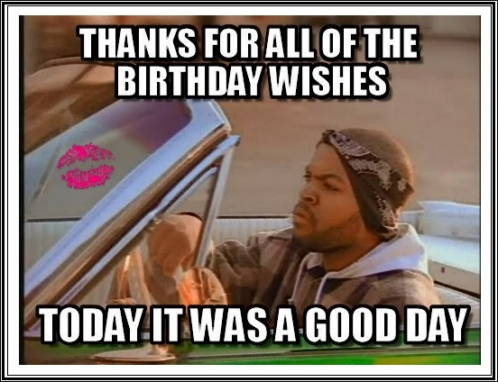 Funny Thank You Quotes For Birthday Wishes
 40 Best Funny Birthday Memes That Will Make You Die Laughing