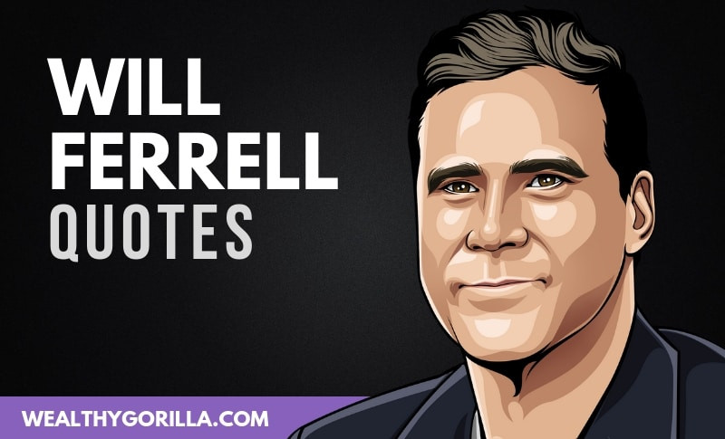 Funny Will Ferrell Quotes
 21 Funny Will Ferrell Quotes from His Movies