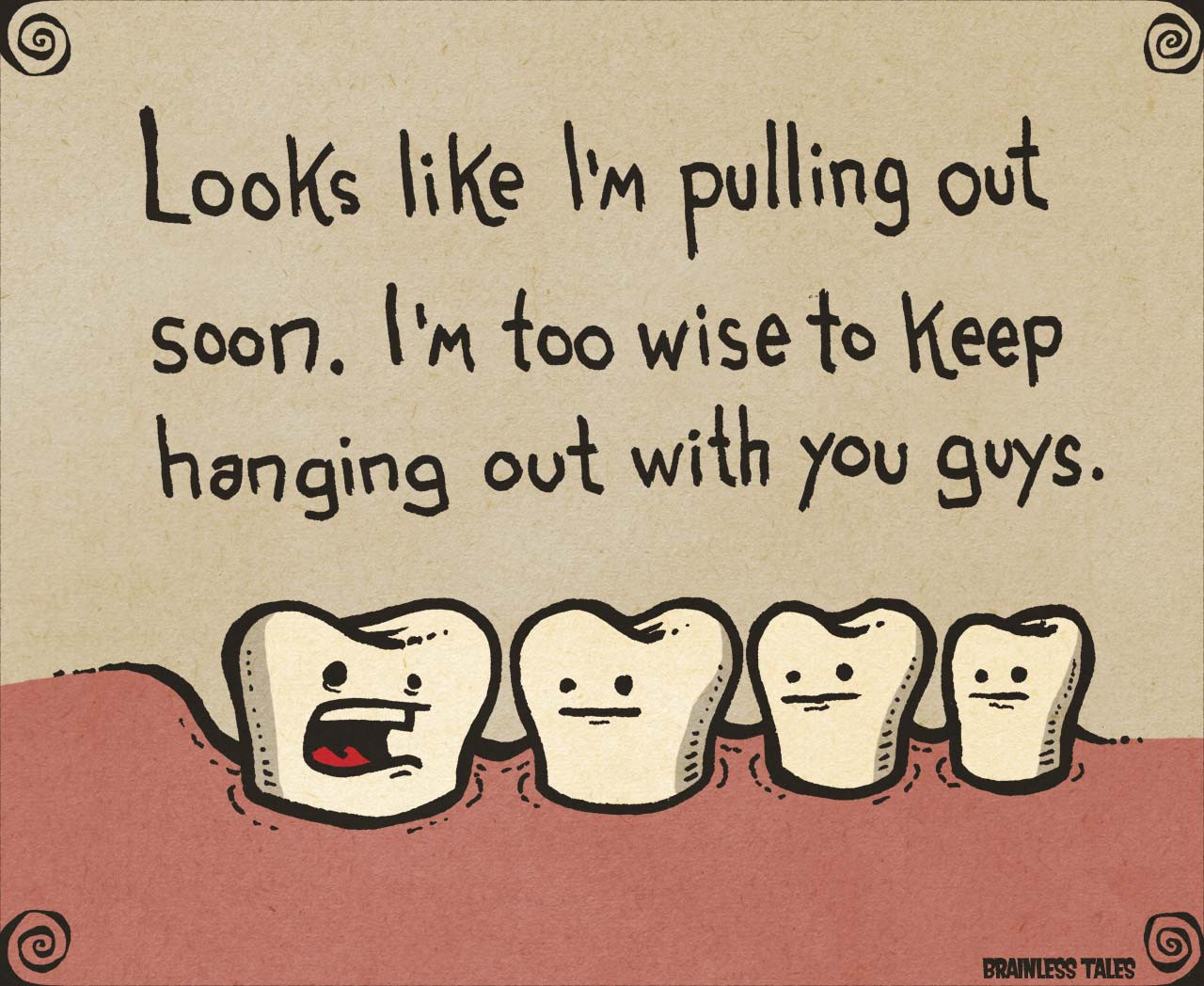 Funny Wisdom Teeth Quotes
 Wisdom Gained Trough Wisdom Tooth Extraction