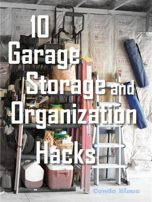 Garage Organizing Hacks
 10 Garage Storage and Organizing Hacks